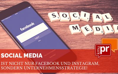 Social Media ist nicht nur Facebook und Instagram, sondern Unternehmensstrategie!